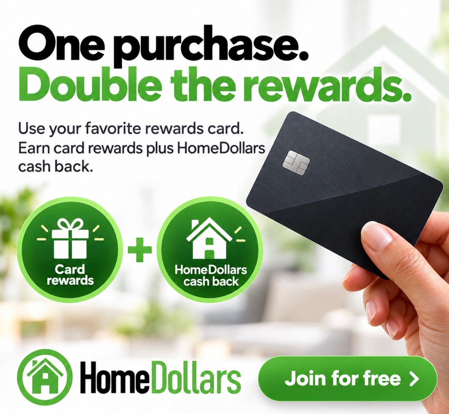 HomeDollars ad — One purchase. Double the rewards.