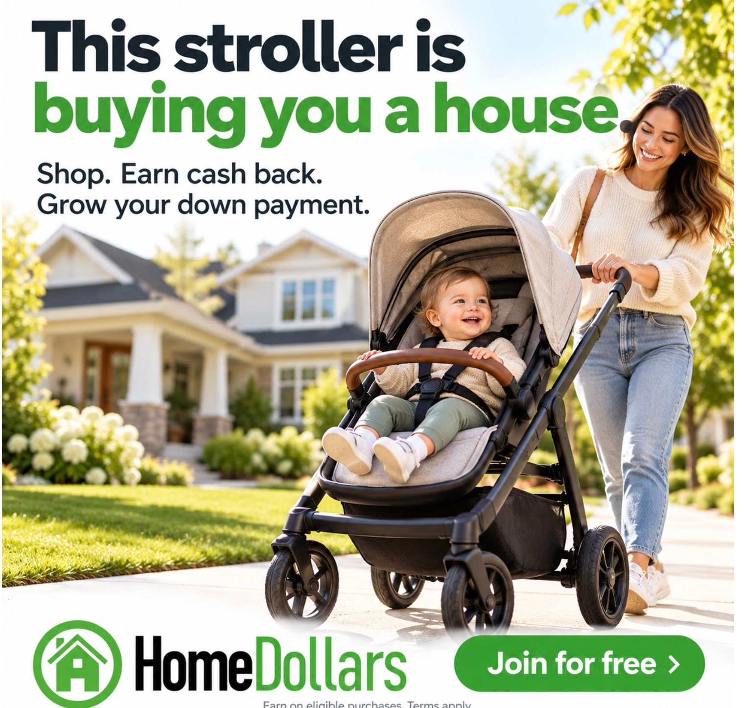 HomeDollars ad — This stroller is buying you a house.